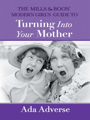cover image of The Mills & Boon Modern Girl's Guide to Turning into Your Mother